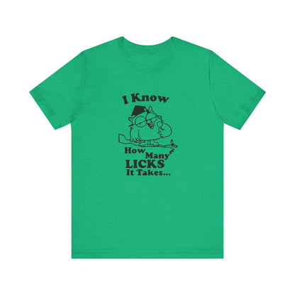 I know how many Licks It Takes Jersey Short Sleeve Tee