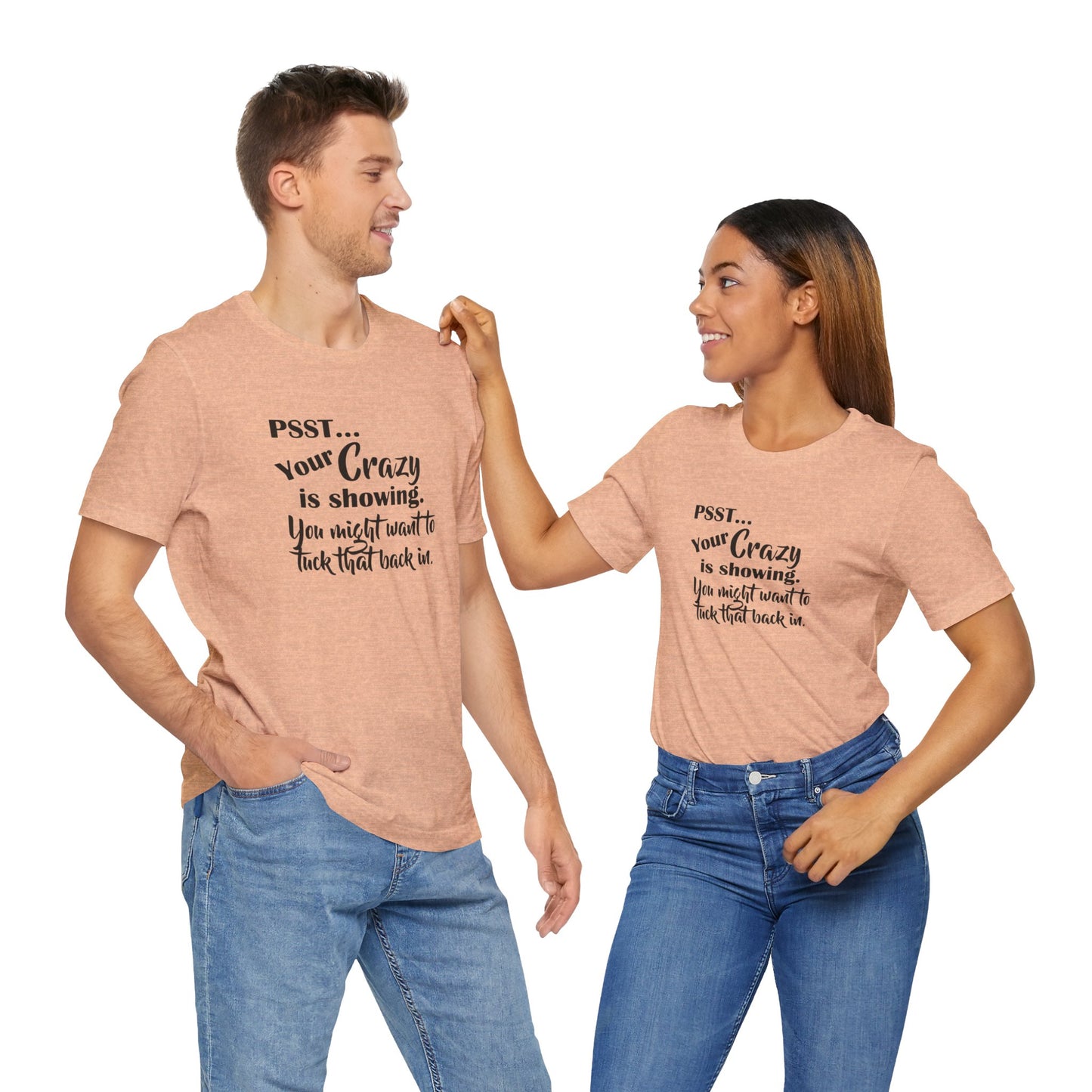 Psst... Your Crazy is Showing, Jersey Short Sleeve Tee