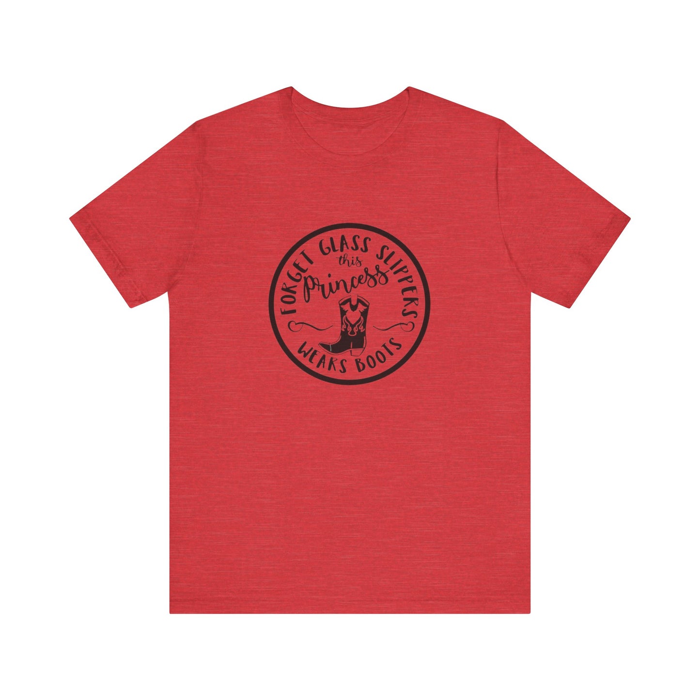 Forget Glass Slippers, This Princess Wears Boots, Jersey Short Sleeve Tee