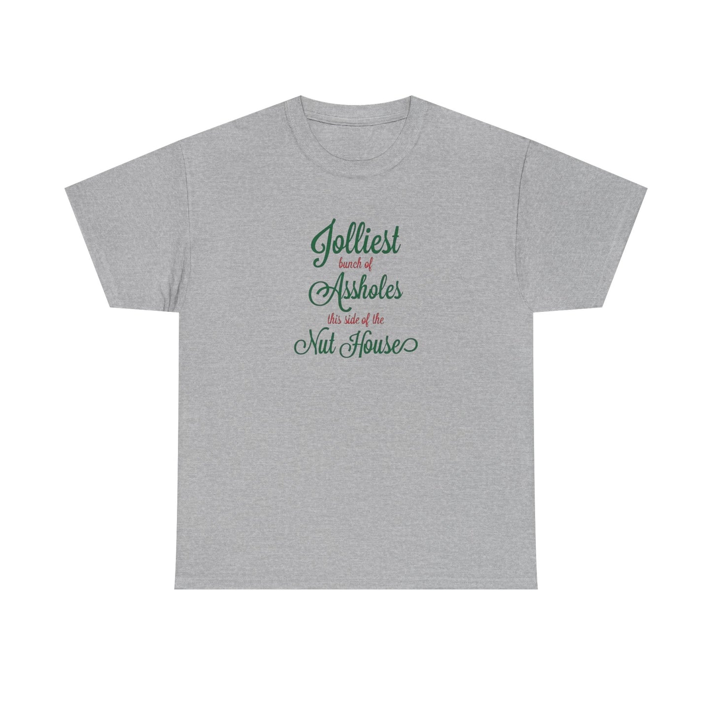 Jolliest Bunch of Assholes this Side of The Nut House Heavy Cotton Tee