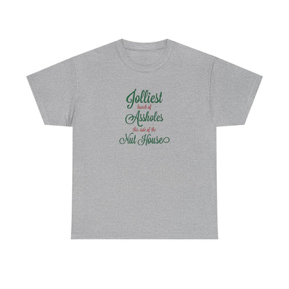 Jolliest Bunch of Assholes this Side of The Nut House Heavy Cotton Tee