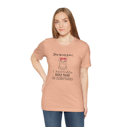 Sarcasm, I sprinkle That Shit over Everything, Unisex Jersey Short Sleeve Tee