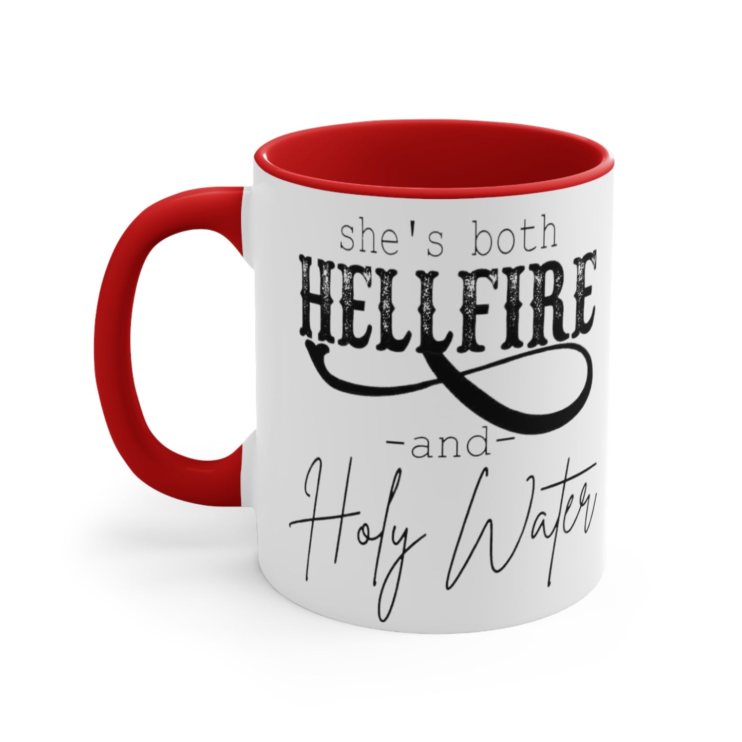 She's both Hellfire and Holy Water, Accent Coffee Mug, 11oz