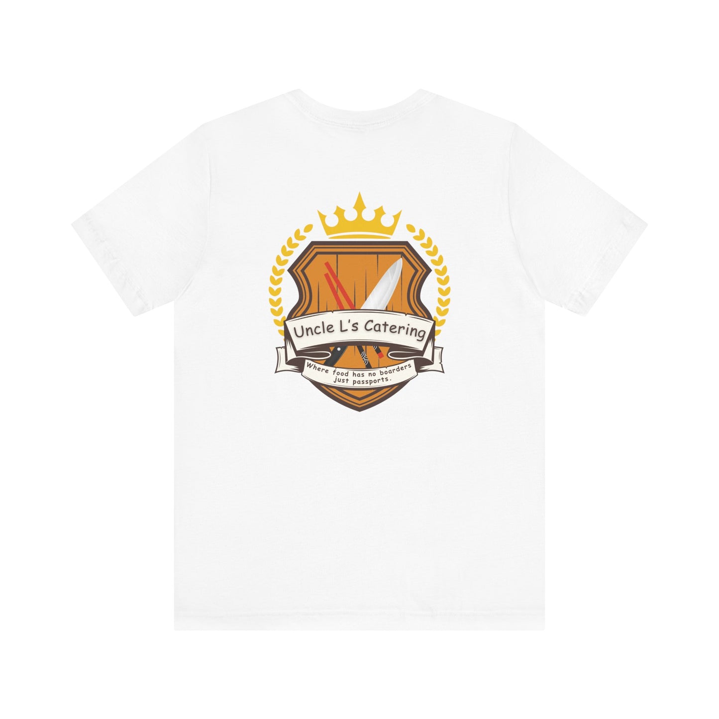 Specially Designed for - Uncle L's Catering, Where Food Has No Boarders Just Passports.  Jersey Short Sleeve Tee
