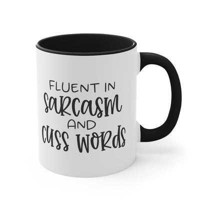 Fluent in Sarcasm and Cuss Words, Accent Coffee Mug, 11oz