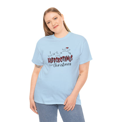 I Want a Hippopotamus for Christmas Heavy Cotton Tee