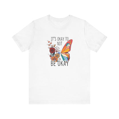 It's Ok To Not Be Okay, Jersey Short Sleeve Tee