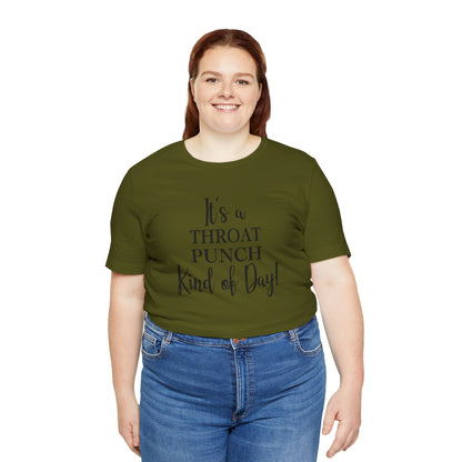 It's A Throat Punch Kind of Day Jersey Short Sleeve Tee