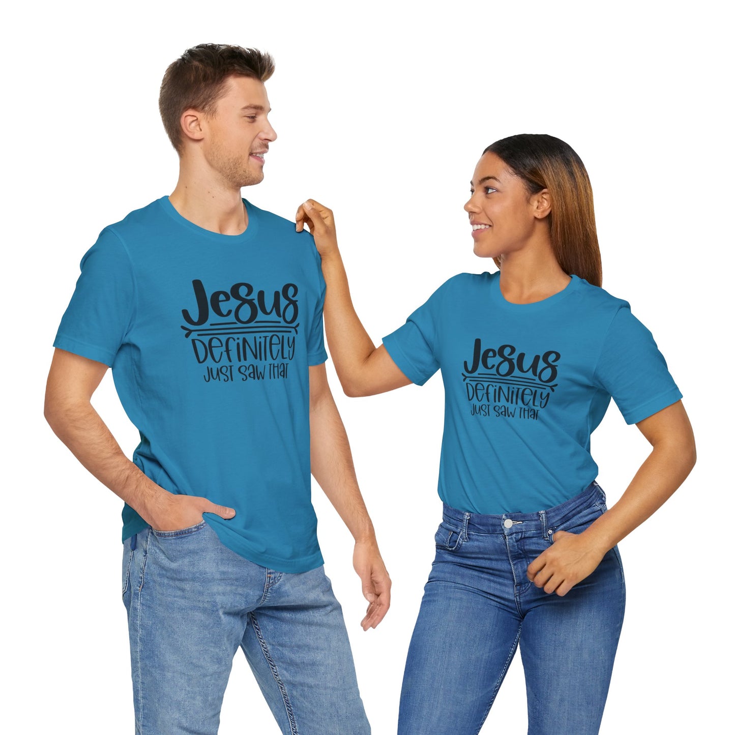 Jesus Definitely Saw That.  Jersey Short Sleeve Tee