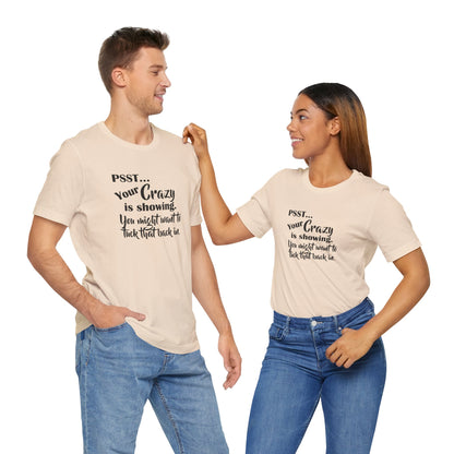Psst... Your Crazy is Showing, Jersey Short Sleeve Tee