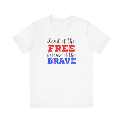 Land of the Free, Because of the Brave, Jersey Short Sleeve Tee