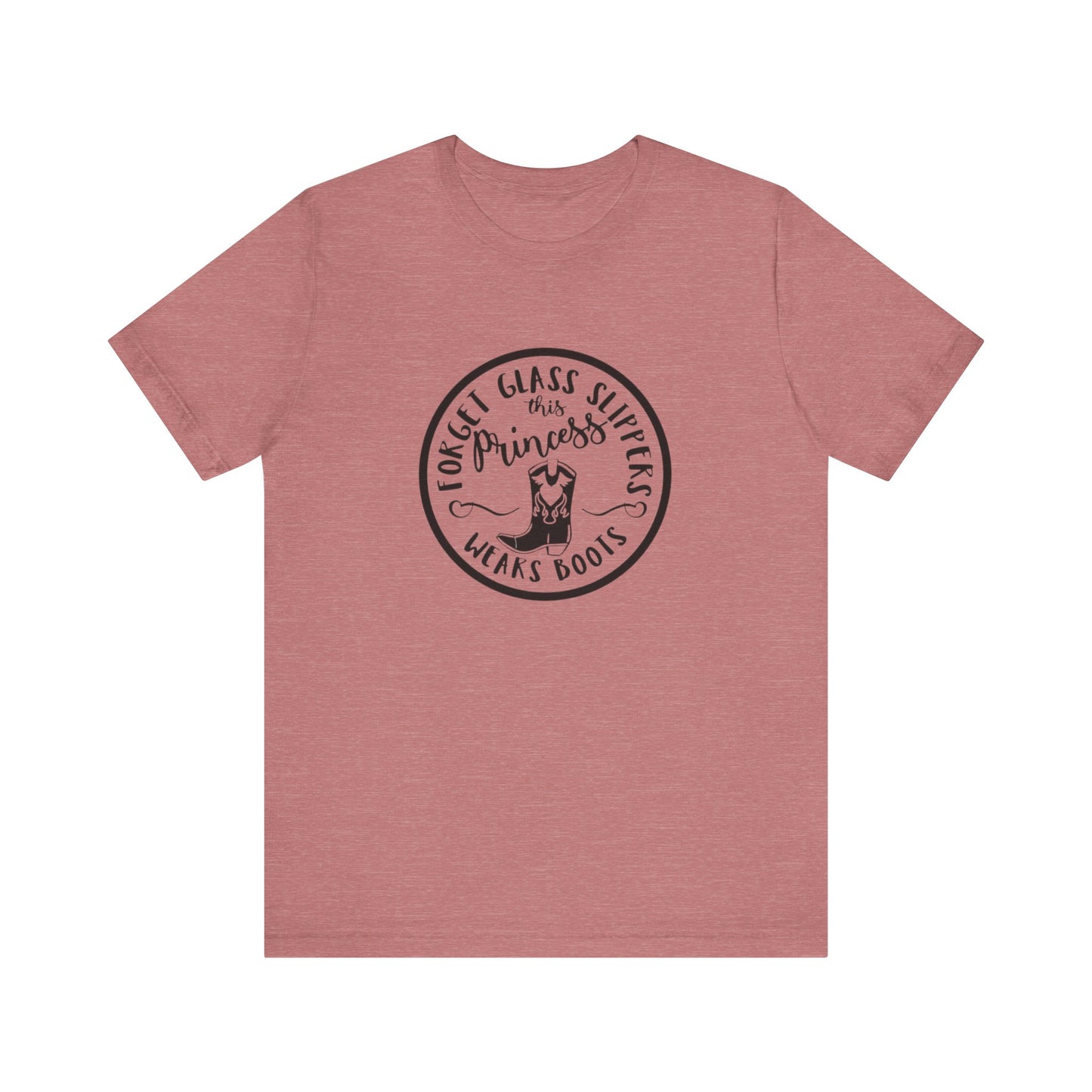 Forget Glass Slippers, This Princess Wears Boots, Jersey Short Sleeve Tee