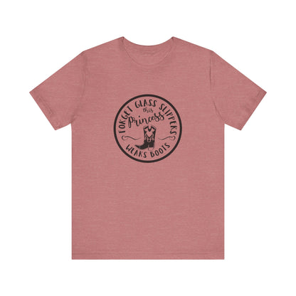Forget Glass Slippers, This Princess Wears Boots, Jersey Short Sleeve Tee