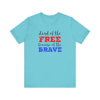Land of the Free, Because of the Brave, Jersey Short Sleeve Tee