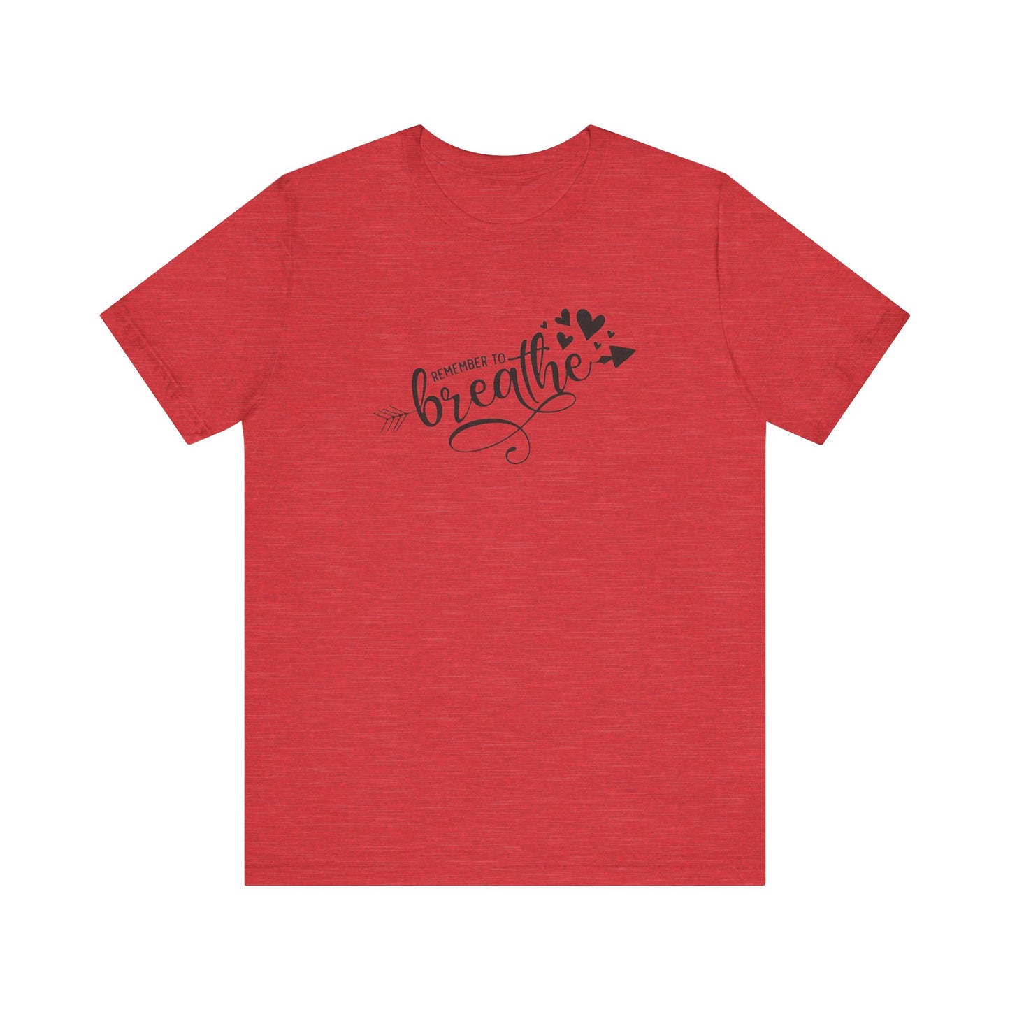 Remember to Breathe, Jersey Short Sleeve Tee