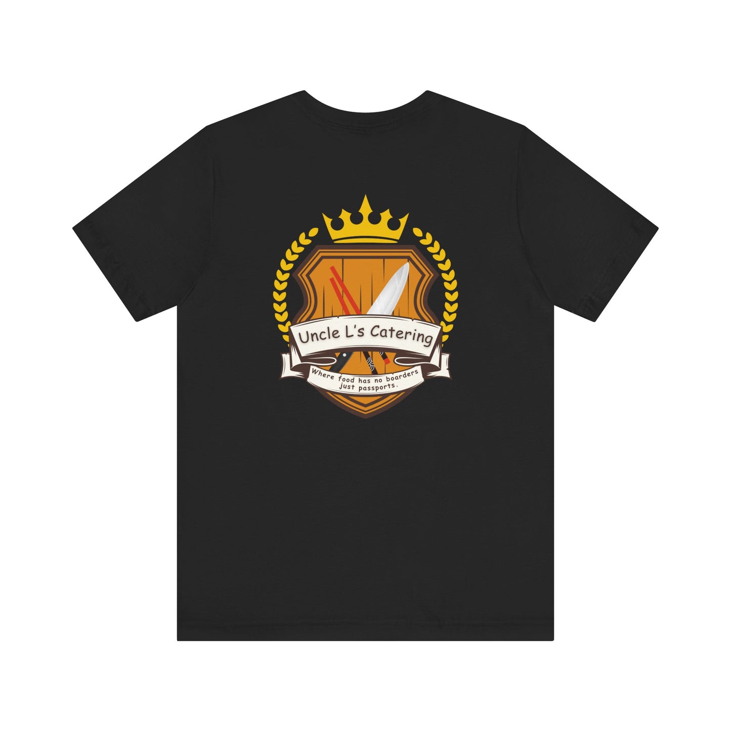 Specially Designed for - Uncle L's Catering, Where Food Has No Boarders Just Passports.  Jersey Short Sleeve Tee