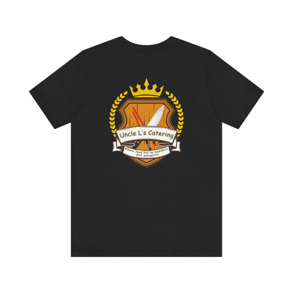 Specially Designed for - Uncle L's Catering, Where Food Has No Boarders Just Passports.  Jersey Short Sleeve Tee