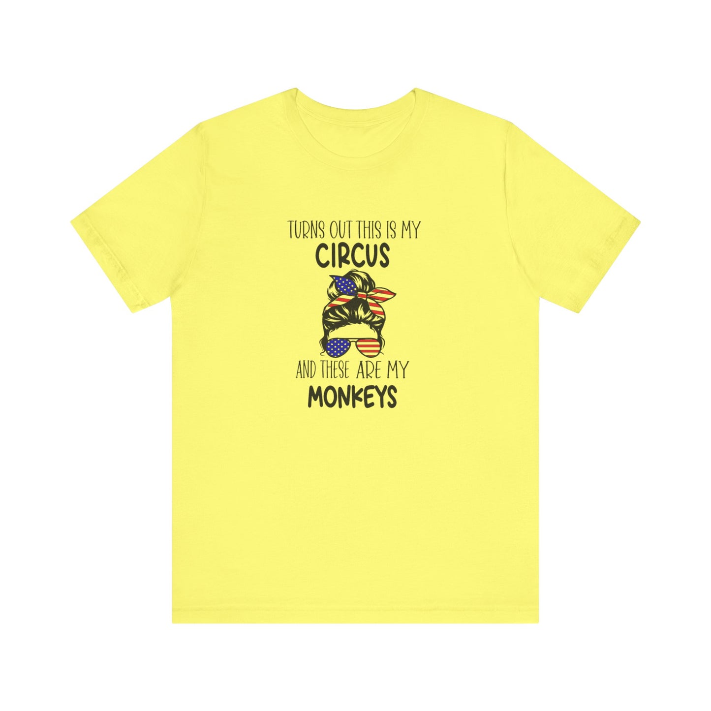 Turns out This Is My Circus and These Are My Monkeys Jersey Short Sleeve Tee