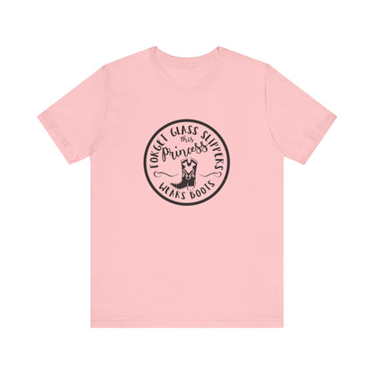 Forget Glass Slippers, This Princess Wears Boots, Jersey Short Sleeve Tee