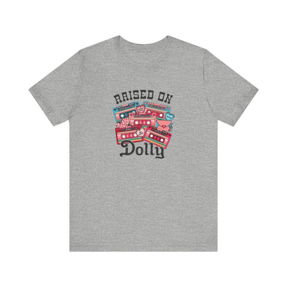 Raised On Dolly, Jersey Short Sleeve Tee
