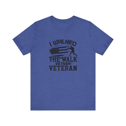 I Walked The Walk Vietnam Veteran, Jersey Short Sleeve Tee