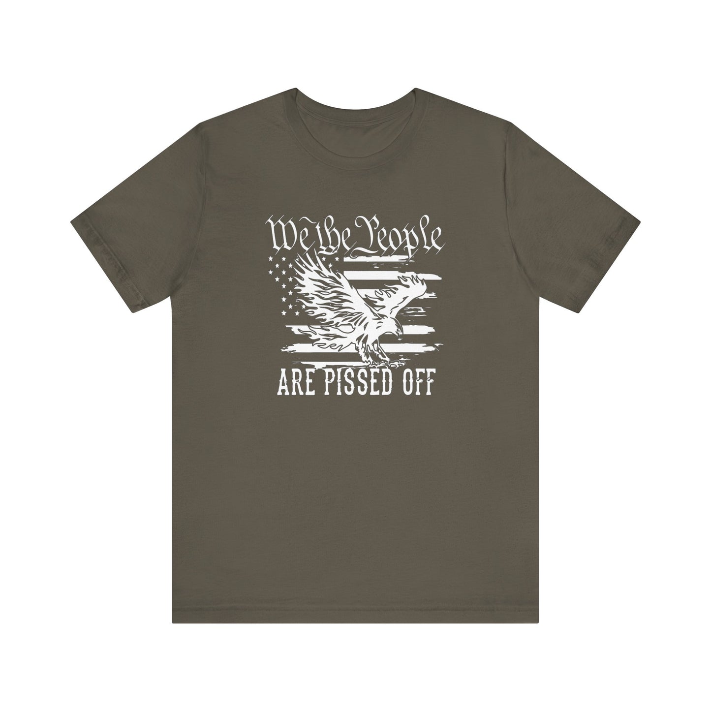 We The People Are Pissed Off, Printed in White Jersey Short Sleeve Tee