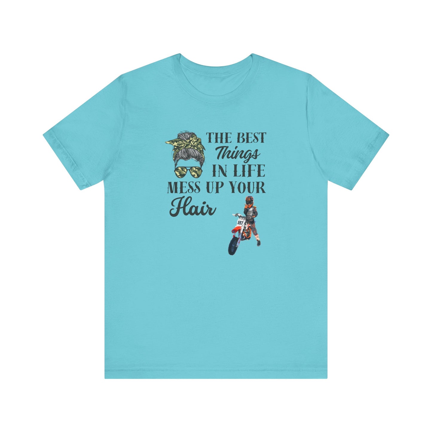 The Best Things in Life Mess Up Your Hair,  Short Sleeve Jersey Tee