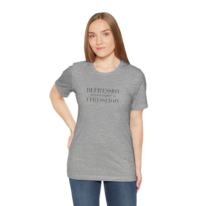 Depression Rearranged Is I Press On, Jersey Short Sleeve Tee