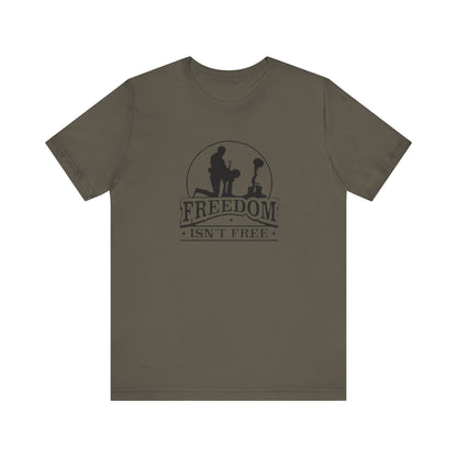 Freedom Isn't Free, Jersey Short Sleeve Tee
