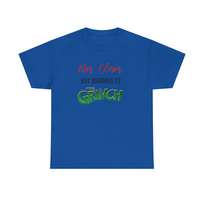 Mrs. Claus But Married to the Grinch, Heavy Cotton Tee