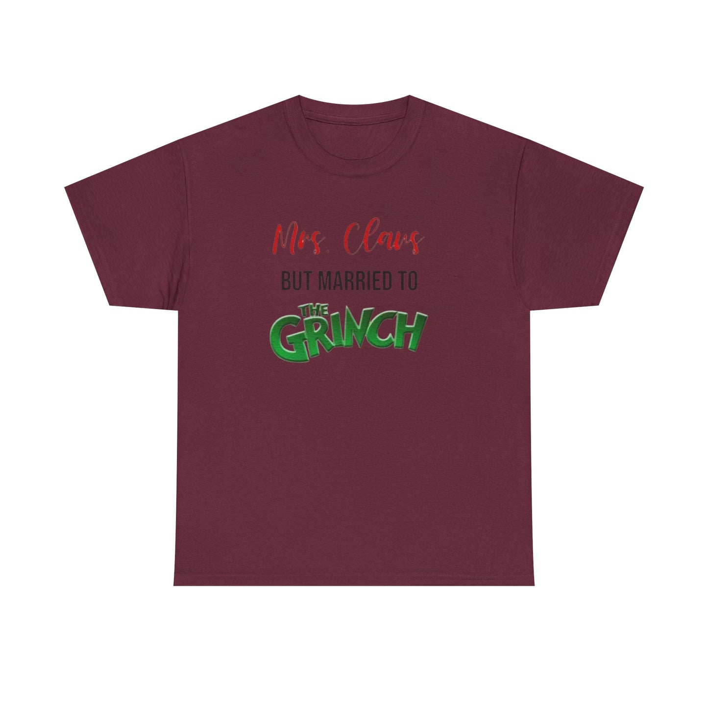 Mrs. Claus But Married to the Grinch, Heavy Cotton Tee
