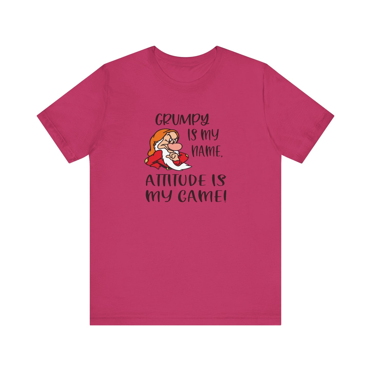 Grumpy is My Name, Attitude Is My Game, Jersey Short Sleeve Tee