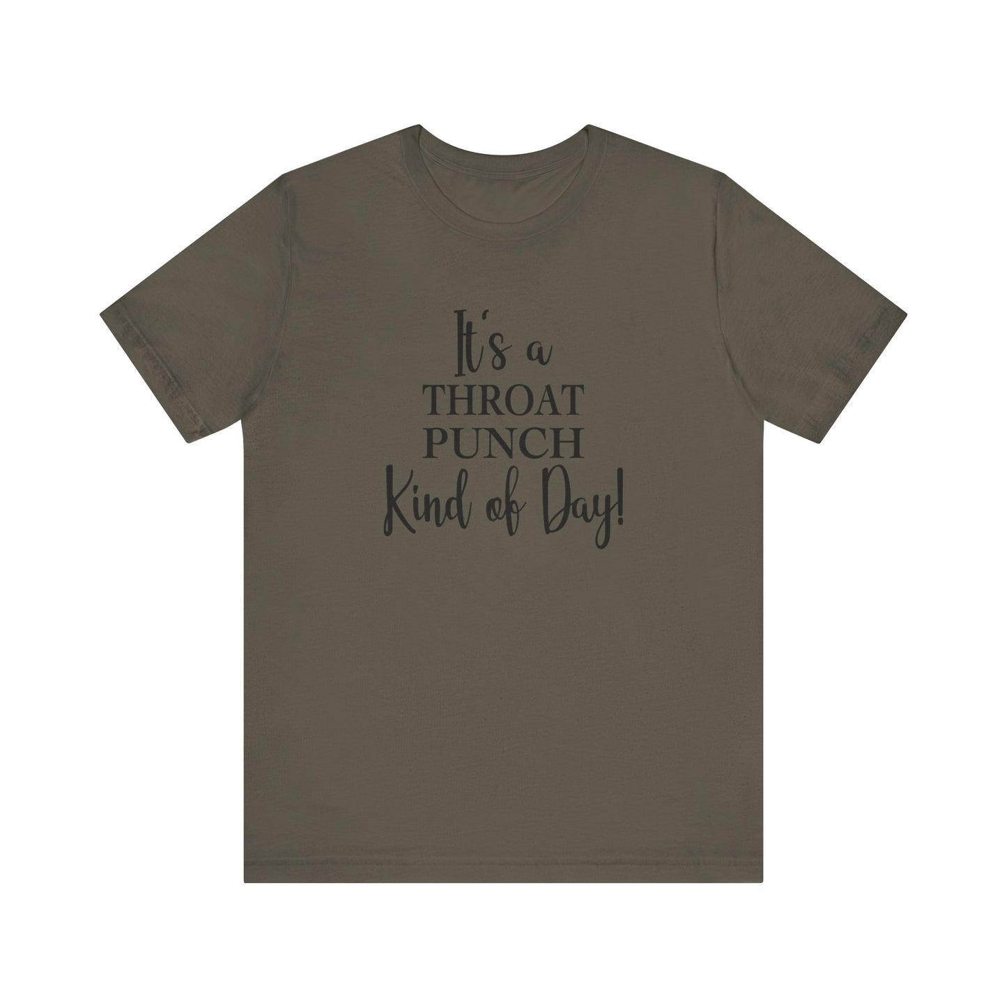 It's A Throat Punch Kind of Day Jersey Short Sleeve Tee
