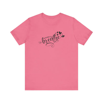 Remember to Breathe, Jersey Short Sleeve Tee