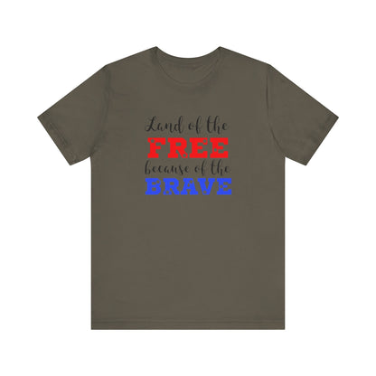 Land of the Free, Because of the Brave, Jersey Short Sleeve Tee