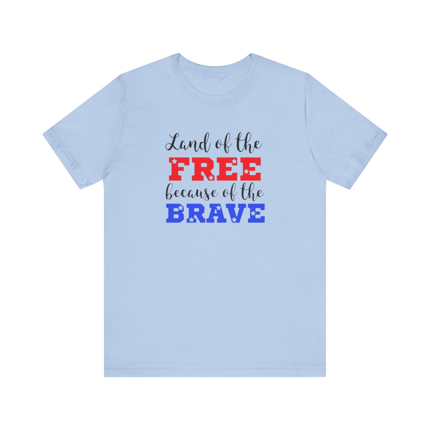 Land of the Free, Because of the Brave, Jersey Short Sleeve Tee
