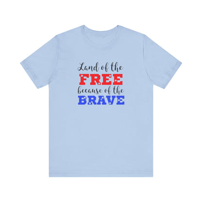 Land of the Free, Because of the Brave, Jersey Short Sleeve Tee