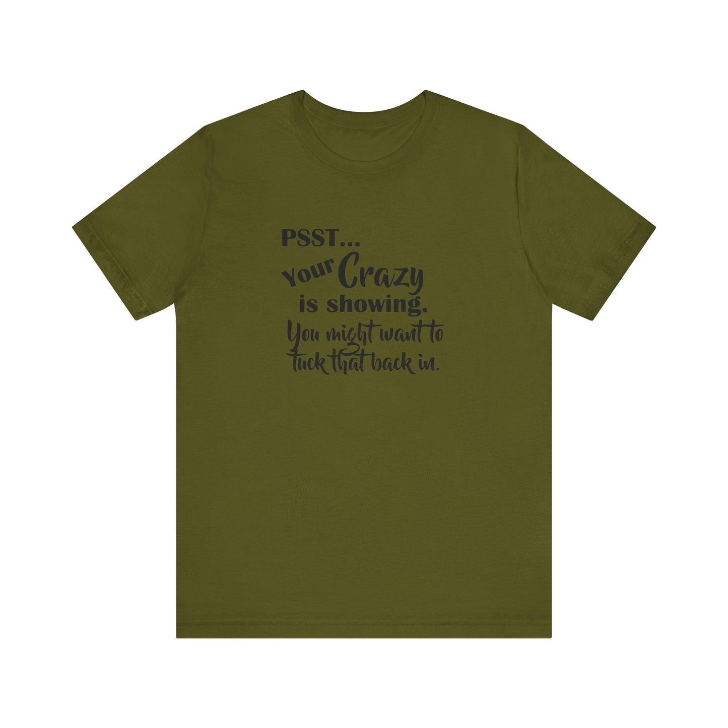 Psst... Your Crazy is Showing, Jersey Short Sleeve Tee