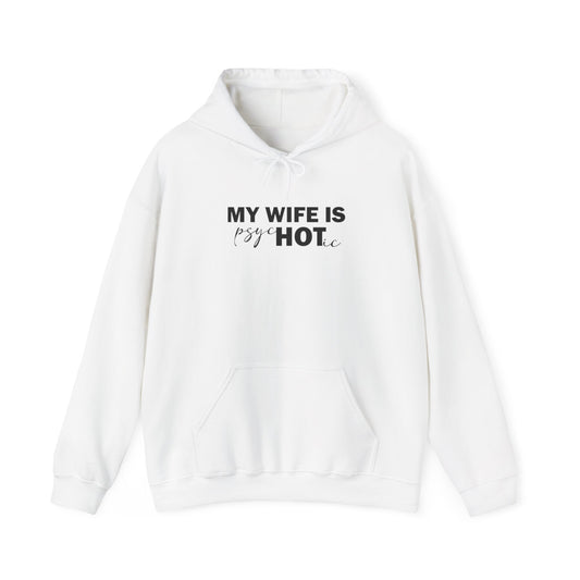 My Wife is PsycHOTic Hoodie, Heavy Blend™ Hooded Sweatshirt