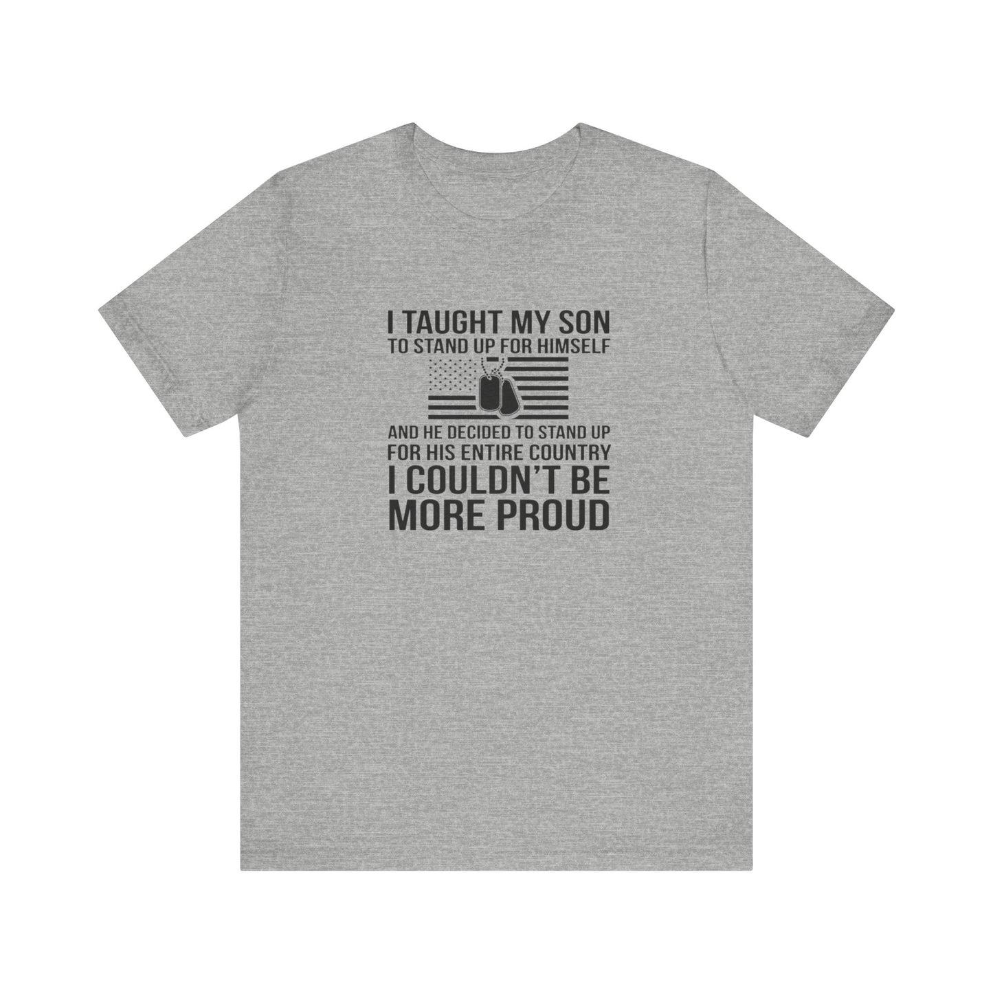 I Taught My Son To Stand Up for Himself, And He Decided To Stand Up for His Entire Country, I Couldn't Be More Proud,  Jersey Short Sleeve Tee