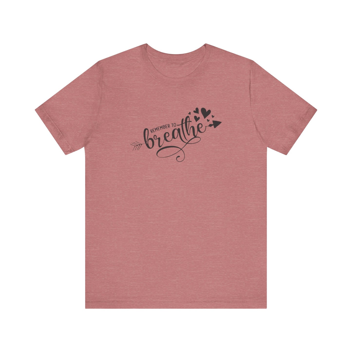 Remember to Breathe, Jersey Short Sleeve Tee