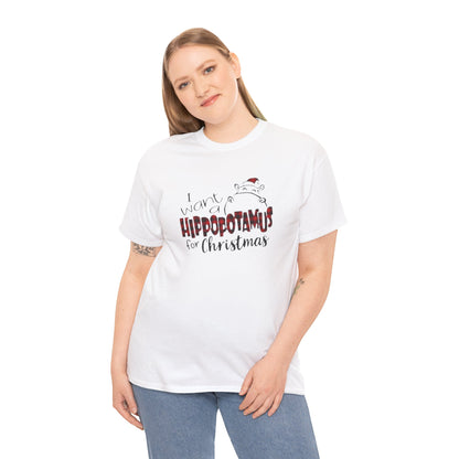 I Want a Hippopotamus for Christmas Heavy Cotton Tee