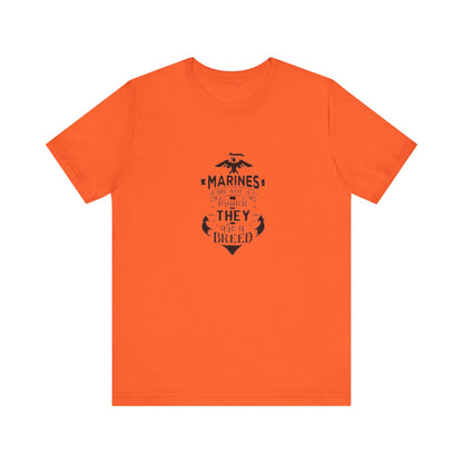 Marines Are Not A Branch, They Are A Bread, Jersey Short Sleeve Tee