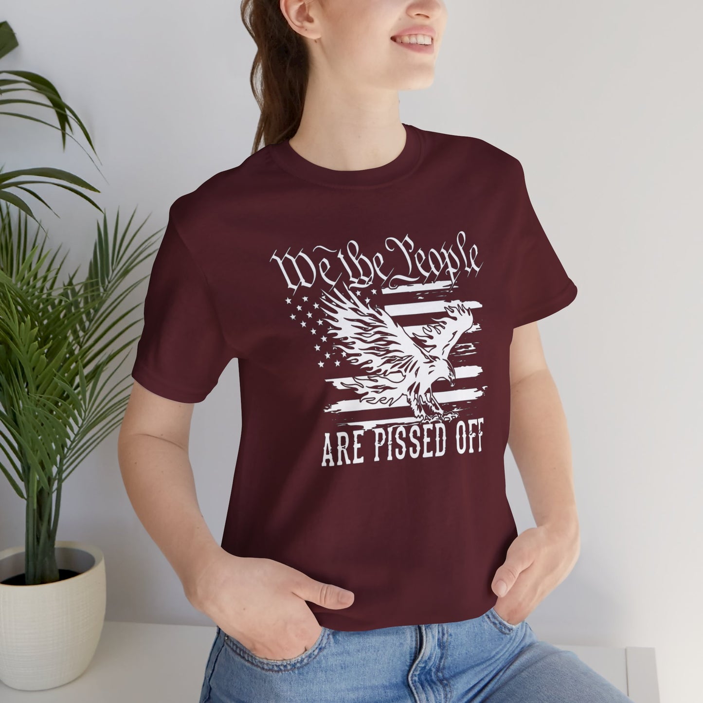 We The People Are Pissed Off, Printed in White Jersey Short Sleeve Tee