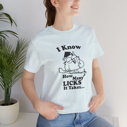I know how many Licks It Takes Jersey Short Sleeve Tee