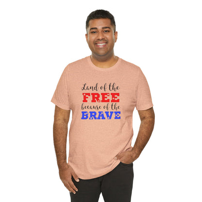 Land of the Free, Because of the Brave, Jersey Short Sleeve Tee