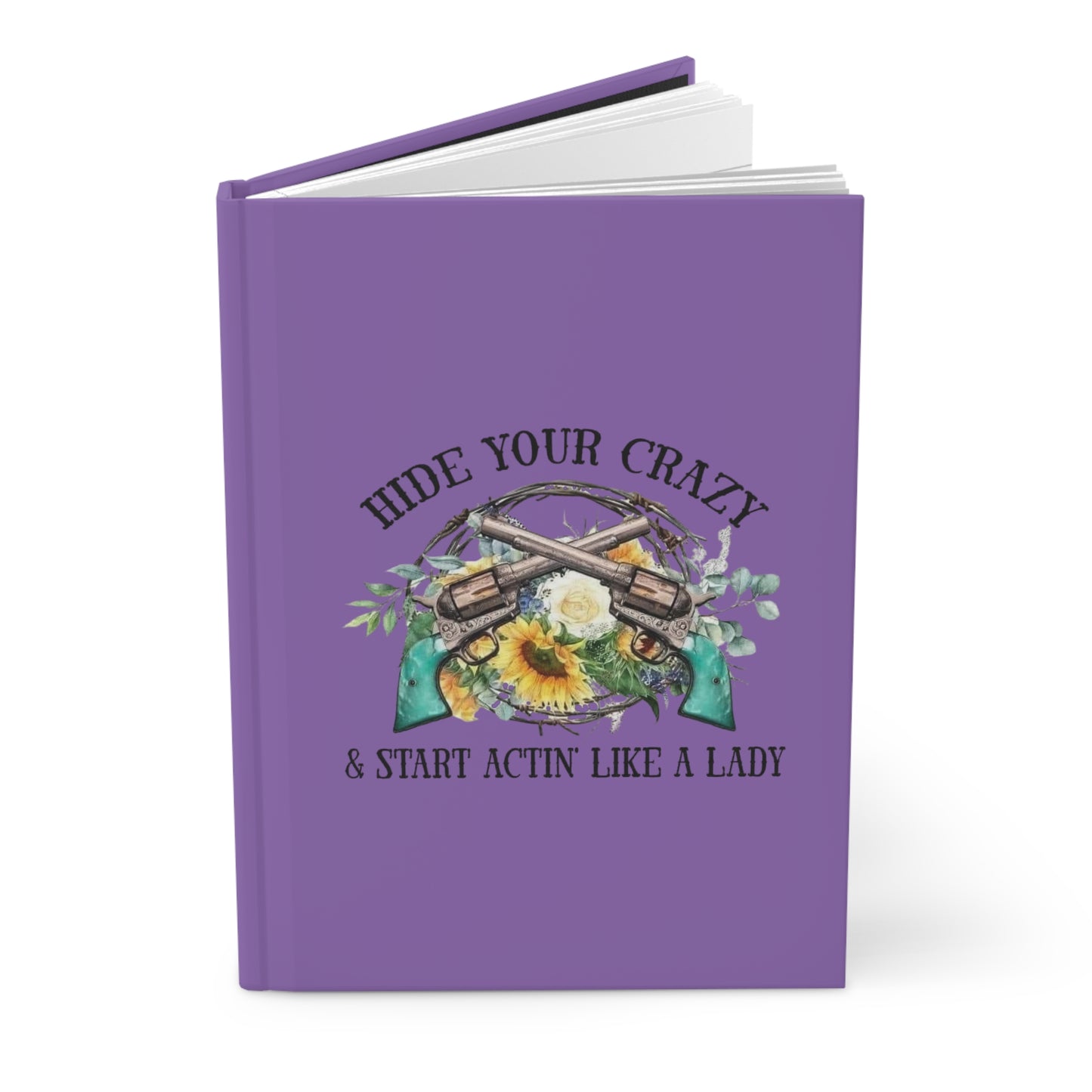 Hide Your Crazy and Start Acting Like A Lady, Hardcover Journal Matte