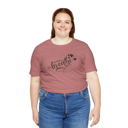 Remember to Breathe, Jersey Short Sleeve Tee