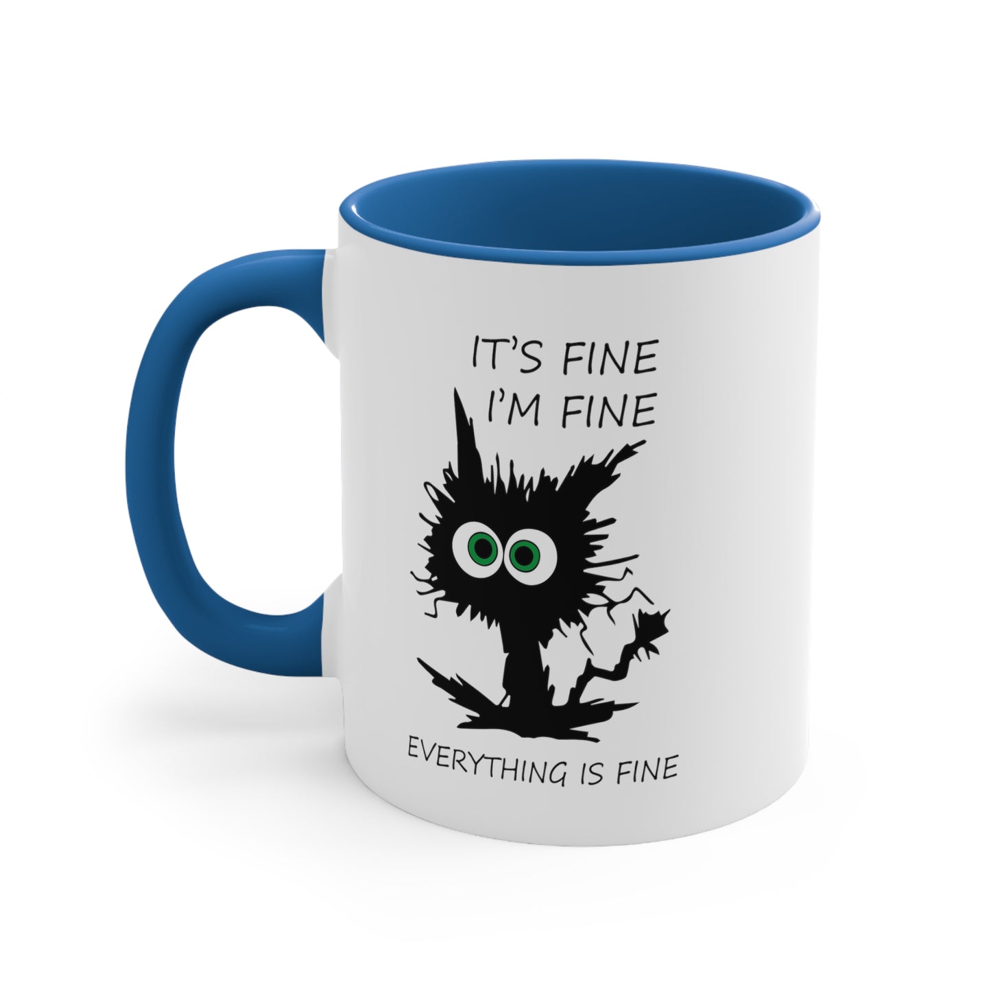 It's Fine, I'm Fine Everything is Fine, Accent Coffee Mug, 11oz