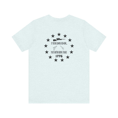 If You're Coming for Mine, You Better Bring Yours Two Sided Short Sleeve Jersey
